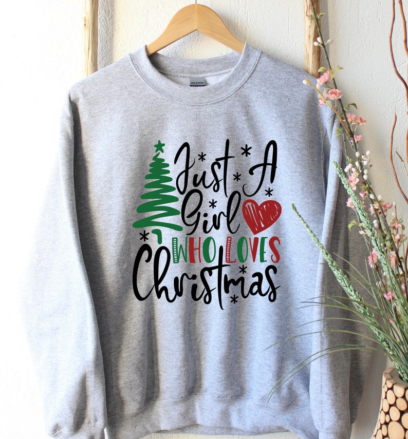 Just a Girl Who Loves Christmas Sweatshirt