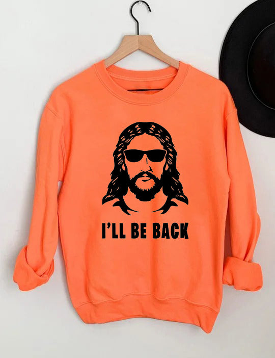 I 'll Be Back Sweatshirt